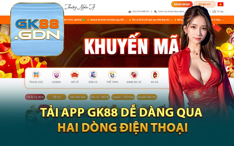 Tải App GK88 Dễ Dàng Qua Hai Dòng Điện Thoại