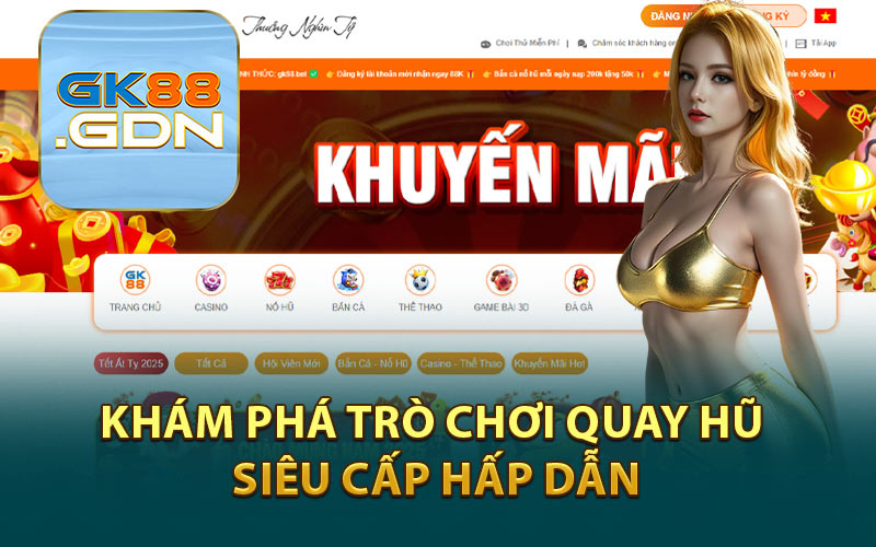 Khám Phá Trò Chơi Quay Hũ Siêu Cấp Hấp Dẫn