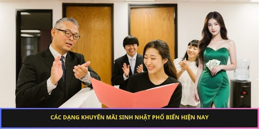 Các dạng khuyến mãi sinh nhật phổ biến hiện nay