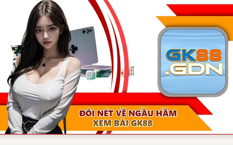 Đôi nét về ngầu hầm xem bài GK88